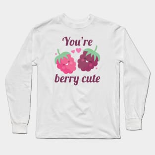 You’re Berry Cute Long Sleeve T-Shirt